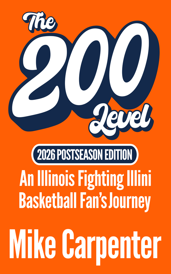 The 200 Level: An Illinois Fighting Illini Basketball Fan's Journey (2026 Postseason Edition)